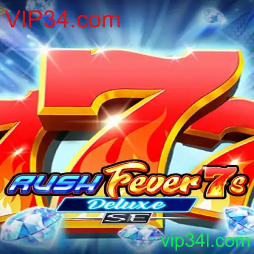 RushFever7sDeluxeSE: Um Guia Completo para o Jogo com Destaque em VIP34.com